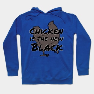 chicken is the new black Hoodie